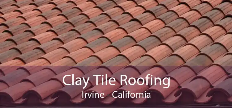 Clay Tile Roofing Irvine - California