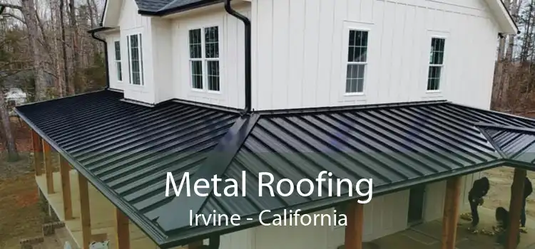 Metal Roofing Irvine - California