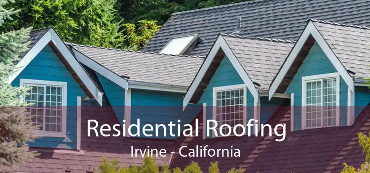 Residential Roofing Irvine - California