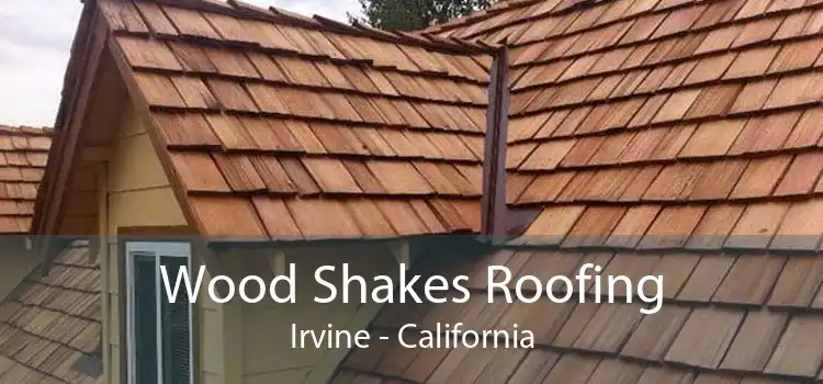 Wood Shakes Roofing Irvine - California